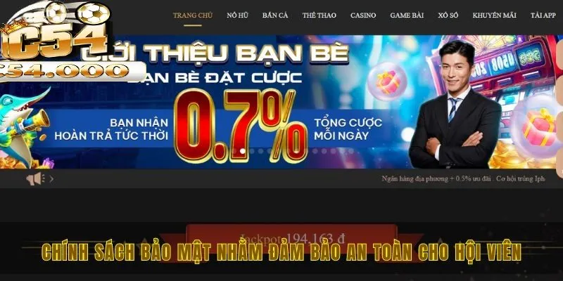 Chính sách bảo mật nhằm đảm bảo an toàn cho hội viên tham gia