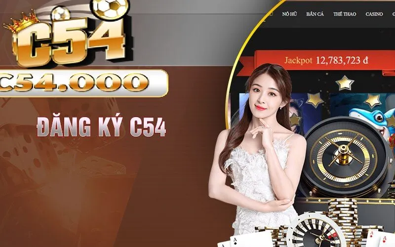 Hướng dẫn đăng ký c54 cực dễ cho người mới