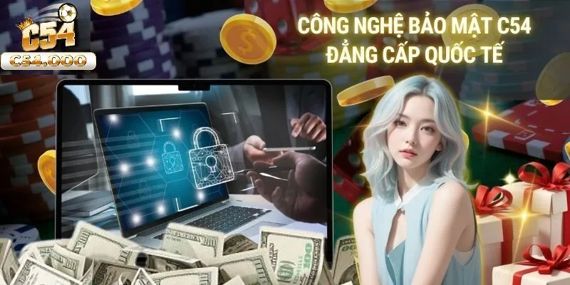 Công Nghệ Bảo Mật C54 Đẳng Cấp Quốc Tế