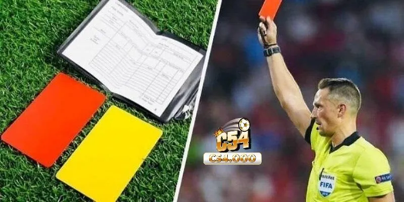 Kèo Thẻ Phạt Là Gì?Cách Bắt Kèo Thẻ Chuẩn Tại C54 2025 2 Kèo cá cược thẻ phạt trong bóng đá là gì?